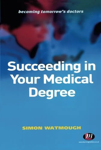 Succeeding in Your Medical Degree (Becoming Tomorrow′s Doctors Series) - Image 1