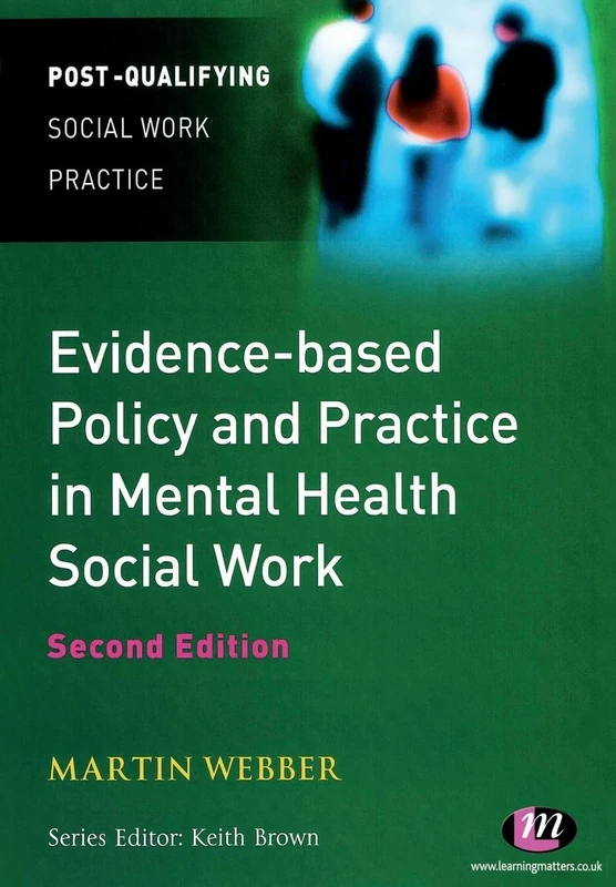 Evidence-based Policy and Practice in Mental Health Social Work: 1545 (Post-Qualifying Social Work Practice Series)