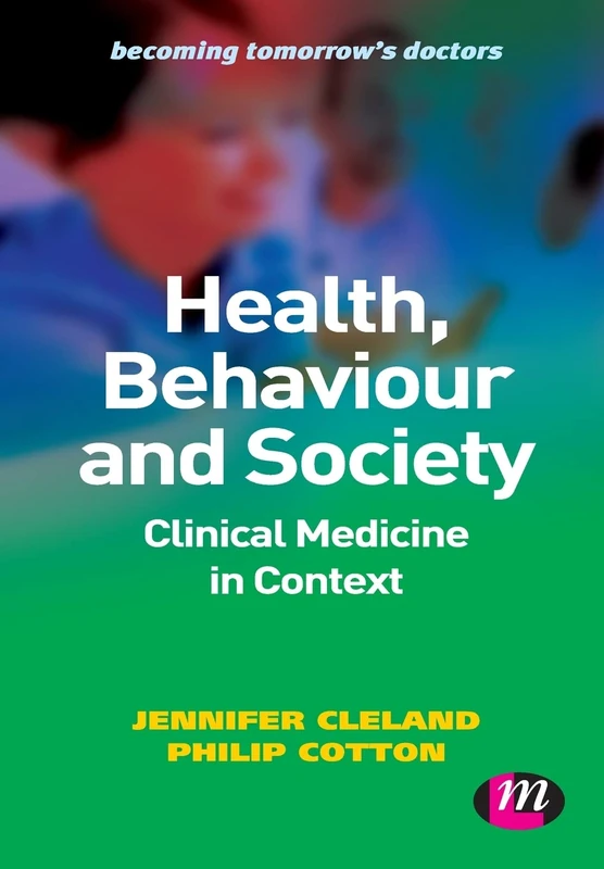 Health, Behaviour and Society: Clinical Medicine in Context (Becoming Tomorrow′s Doctors Series)