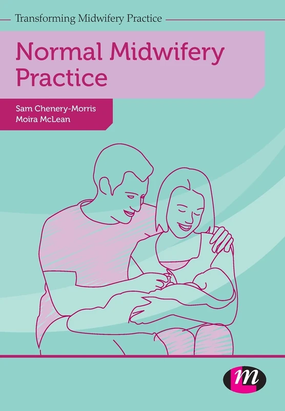 Normal Midwifery Practice (Transforming Midwifery Practice Series): 1652
