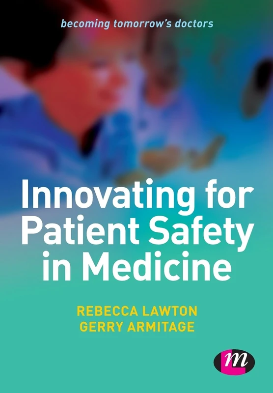 Innovating for Patient Safety in Medicine (Becoming Tomorrow's Doctors Series): 1357 - Image 1