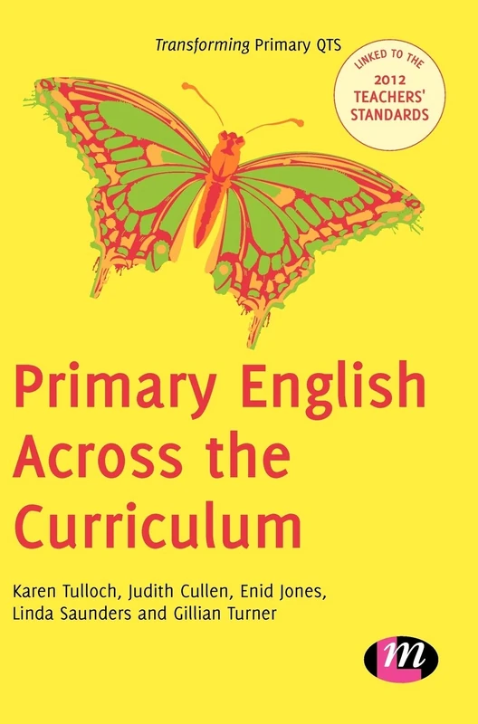 Primary English Across the Curriculum: 1657 (Transforming Primary QTS Series)