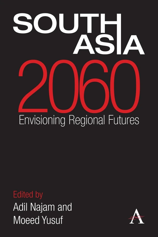 South Asia 2060: Envisioning Regional Futures (Anthem South Asian Studies) - Image 1