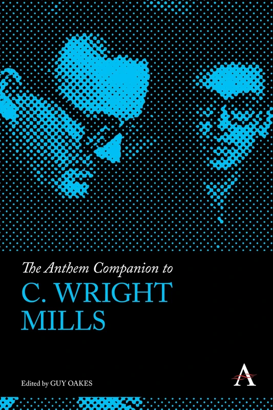 The Anthem Companion to C. Wright Mills (Anthem Companions to Sociology)