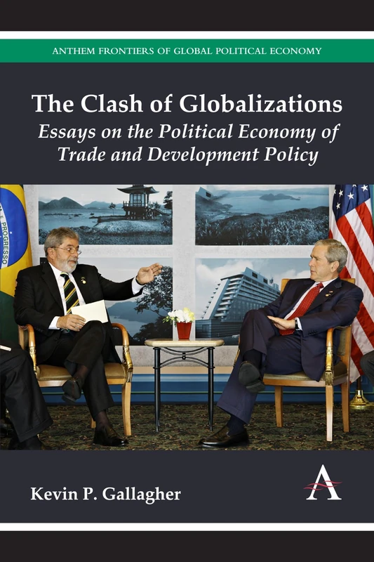 The Clash of Globalizations: Essays on the Political Economy of Trade and Development Policy (Anthem Frontiers of Global Political Economy) - Image 1