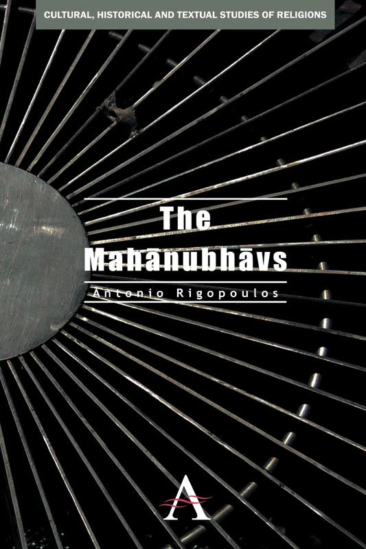 The Mahanubhavs: 1 (Cultural, Historical and Textual Studies of South Asian Religions, 1) - Image 1