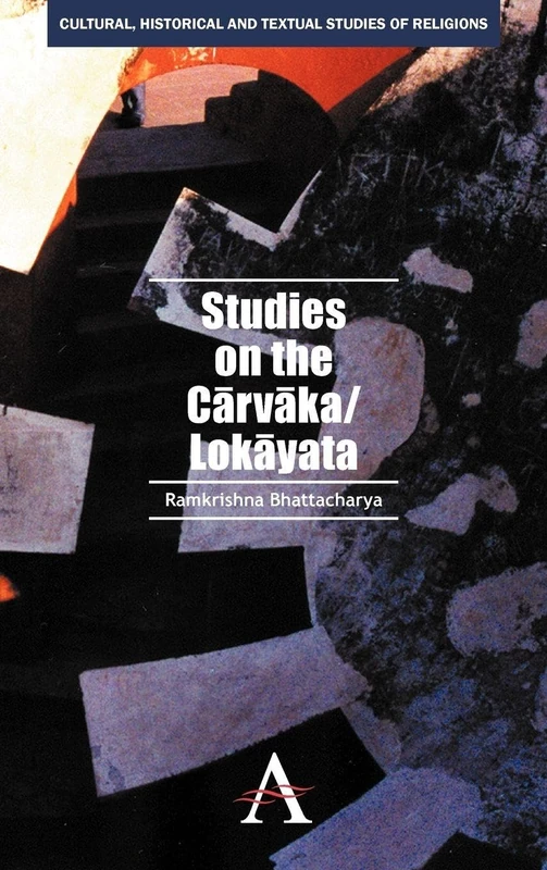 Studies on the Carvaka/Lokayata: 1 (Cultural, Historical and Textual Studies of South Asian Religions, 1) - Image 1