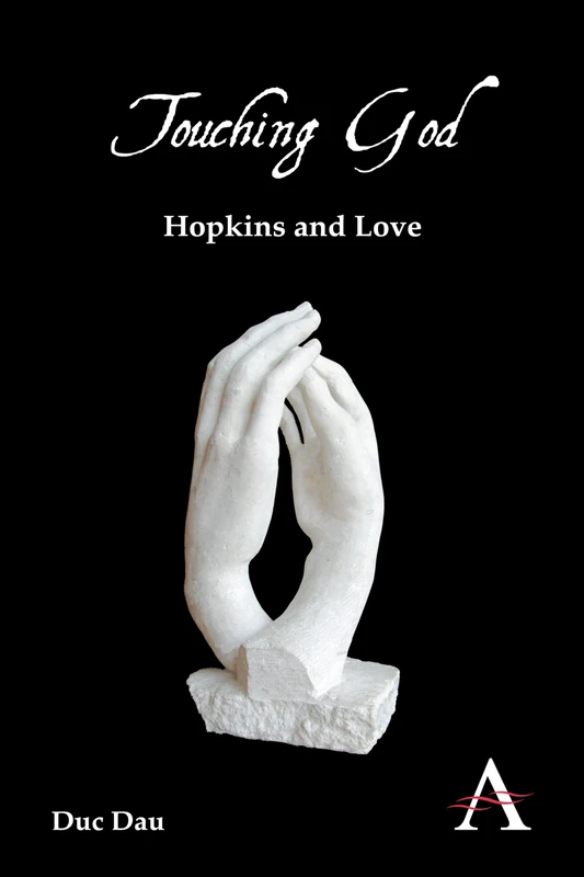 Touching God: Hopkins and Love (Anthem Nineteenth-Century Series) - Image 1
