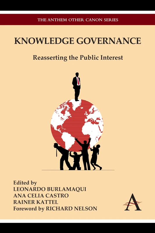 Knowledge Governance: Reasserting the Public Interest (Anthem Other Canon Economics)