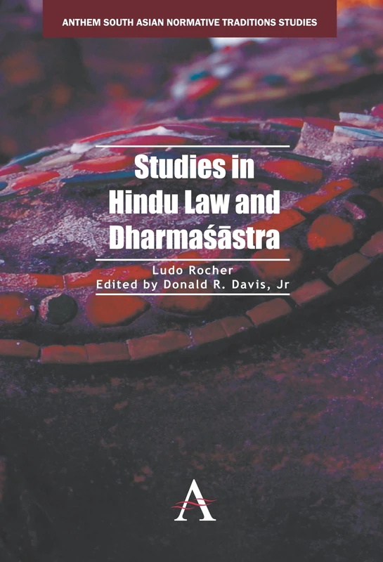 Studies in Hindu Law and Dharmaśāstra (Anthem South Asian Normative Traditions Studies)