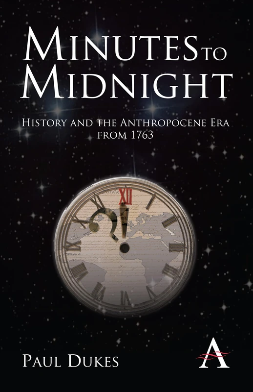 Minutes to Midnight: History and the Anthropocene Era from 1763 (Anthem World History) - Image 1