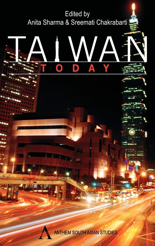 Taiwan Today: 1 (Anthem South Asian Studies)