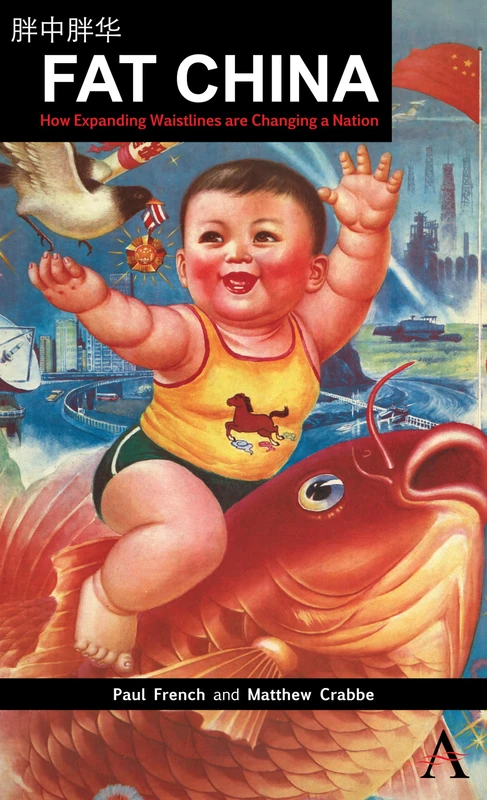 Fat China: How Expanding Waistlines are Changing a Nation (China in the 21st Century)
