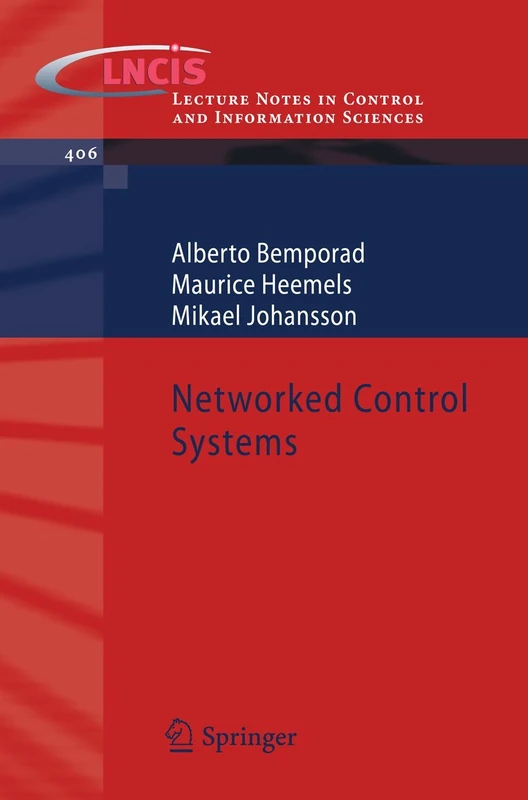 Networked Control Systems: 406 (Lecture Notes in Control and Information Sciences, 406)