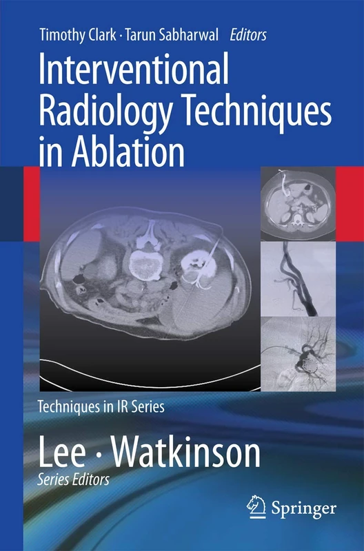 Interventional Radiology Techniques in Ablation (Techniques in Interventional Radiology)