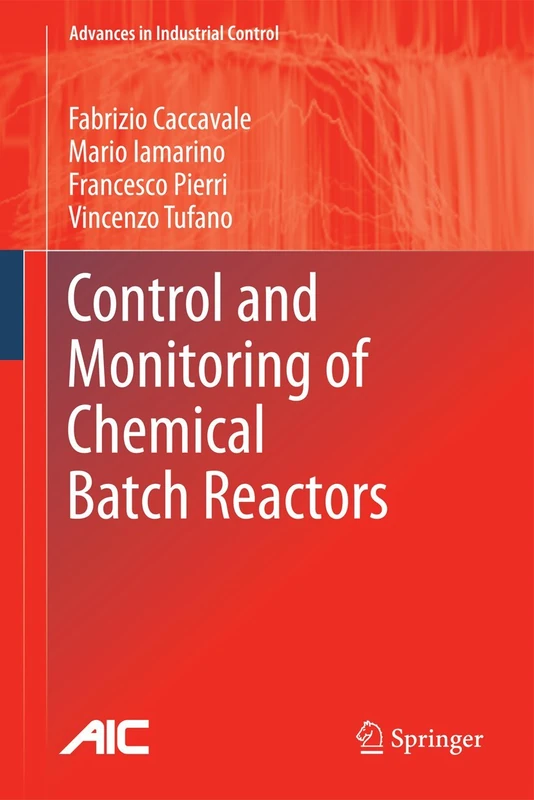 Control and Monitoring of Chemical Batch Reactors (Advances in Industrial Control)