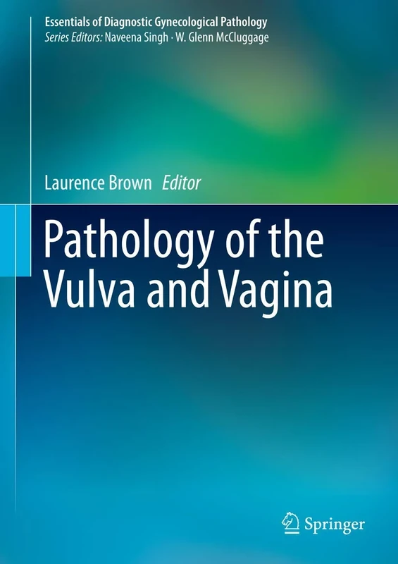 Pathology of the Vulva and Vagina (Essentials of Diagnostic Gynecological Pathology)