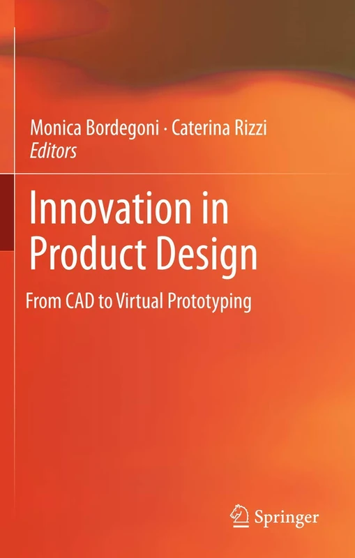 Innovation in Product Design: From CAD to Virtual Prototyping
