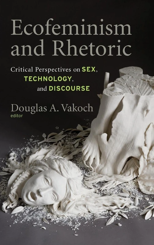 Ecofeminism and Rhetoric: Critical Perspectives on Sex, Technology, and Discourse - Image 1