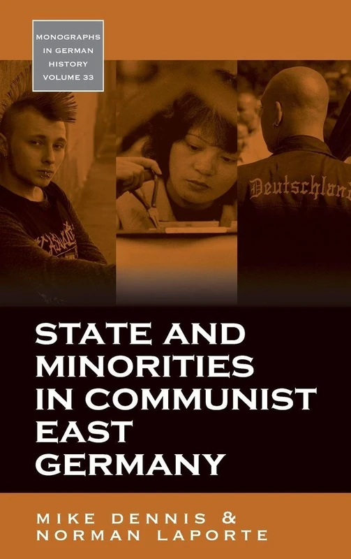 State and Minorities in Communist East Germany: 33 (Monographs in German History, 33)