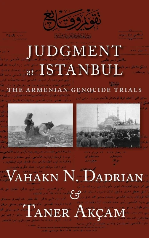 Judgment At Istanbul: The Armenian Genocide Trials