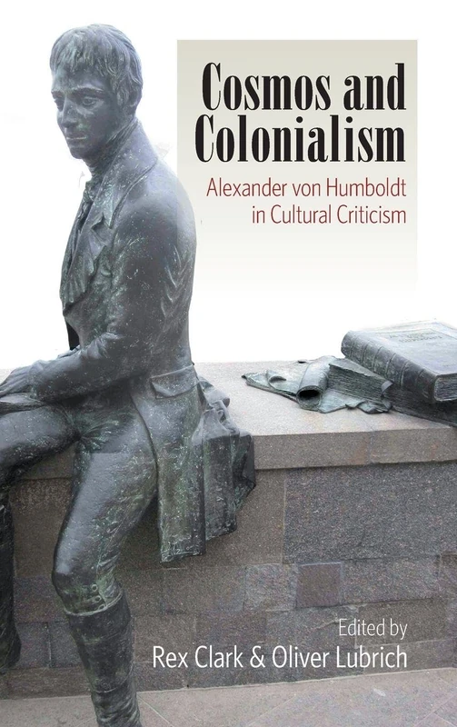 Cosmos and Colonialism: Alexander von Humboldt in Cultural Criticism - Image 1