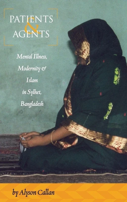 Patients and Agents: Mental Illness, Modernity and Islam in Sylhet, Bangladesh - Image 1