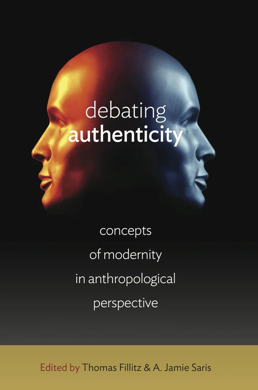 Debating Authenticity: Concepts of Modernity in Anthropological Perspective: 0