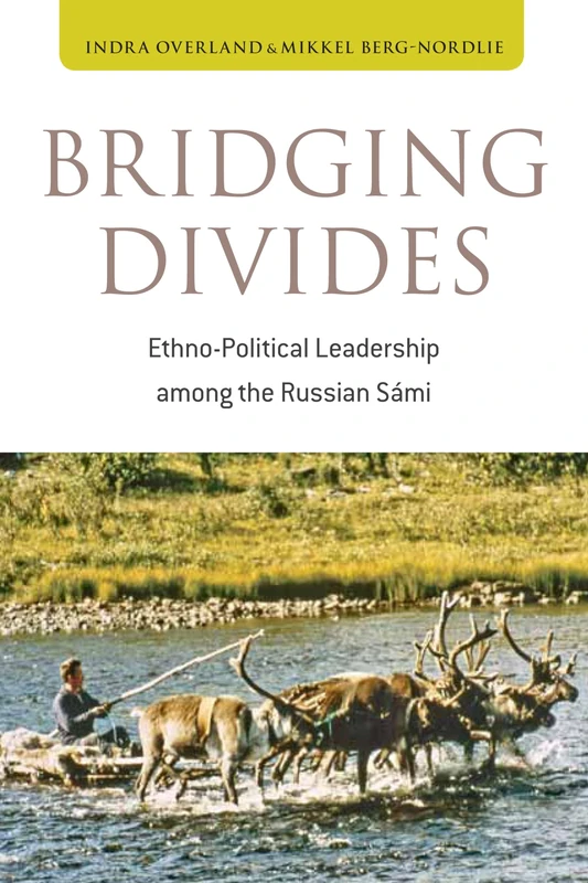 Bridging Divides: Ethno-Political Leadership among the Russian Sámi