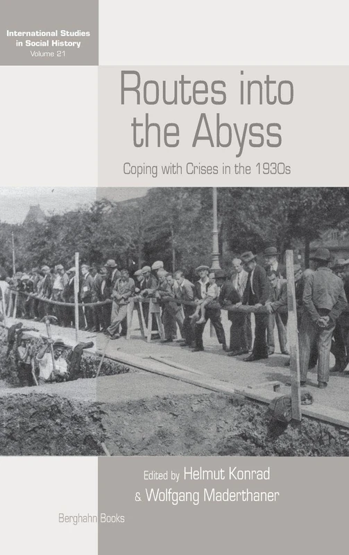 Routes Into the Abyss: Coping with Crises in the 1930s: 21 (International Studies in Social History, 21)