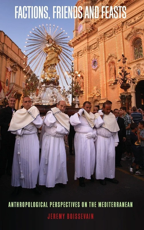 Factions, Friends and Feasts: Anthropological Perspectives on the Mediterranean - Image 1