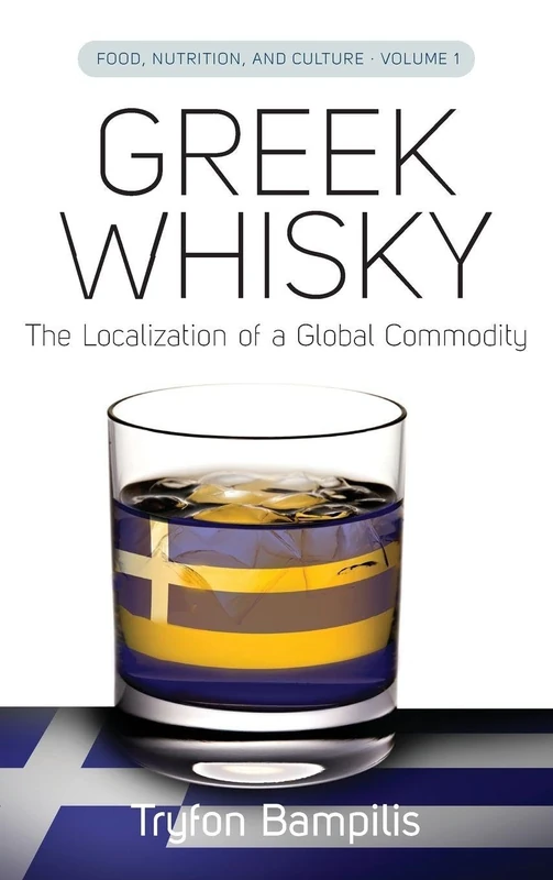 Greek Whisky: The Localization of a Global Commodity: 1 (Food, Nutrition, and Culture, 1) - Image 1