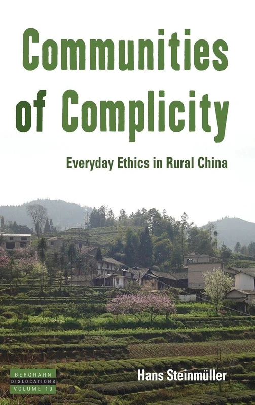 Communities of Complicity: Everyday Ethics in Rural China: 10 (Dislocations, 10) - Image 1