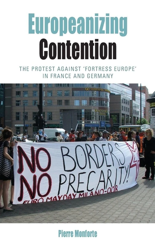Europeanizing Contention: The Protest Against 'Fortress Europe' in France and Germany: 12 (Protest, Culture & Society, 12) - Image 1