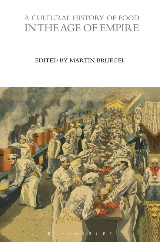 A Cultural History of Food in the Age of Empire (The Cultural Histories Series)