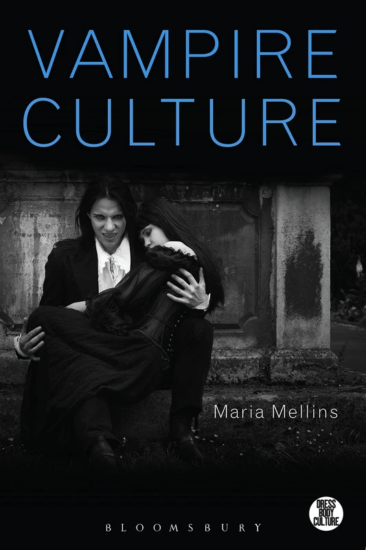 Vampire Culture (Dress, Body, Culture)