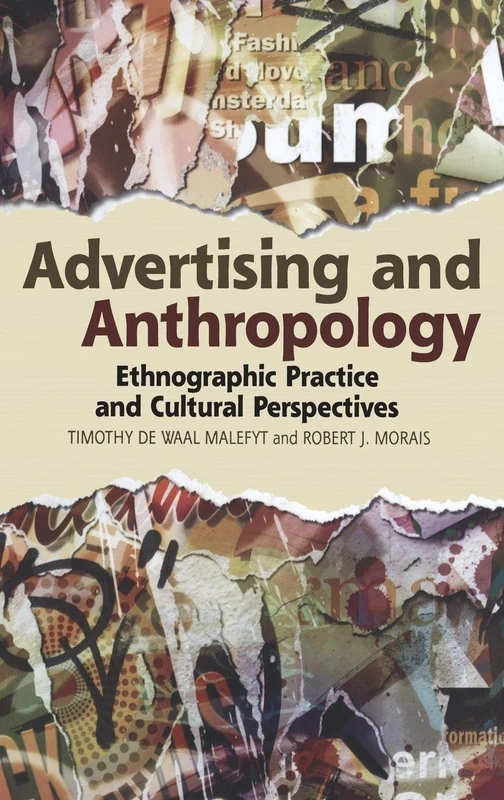 Advertising and Anthropology: Ethnographic Practice and Cultural Perspectives