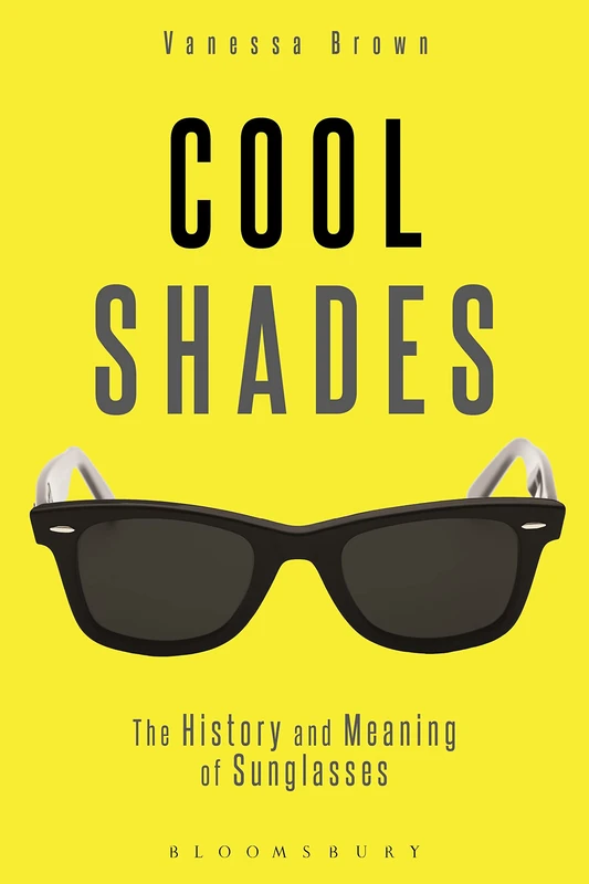 Cool Shades: The History and Meaning of Sunglasses