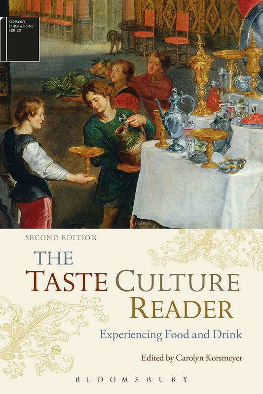The Taste Culture Reader (Sensory Formations): Experiencing Food and Drink