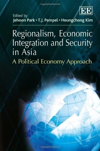 Regionalism, Economic Integration and Security in Asia: A Political Economy Approach