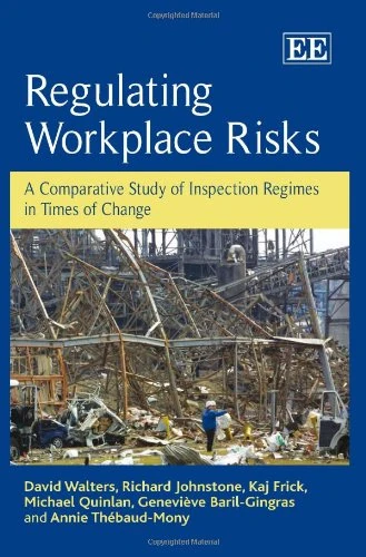 Regulating Workplace Risks: A Comparative Study of Inspection Regimes in Times of Change
