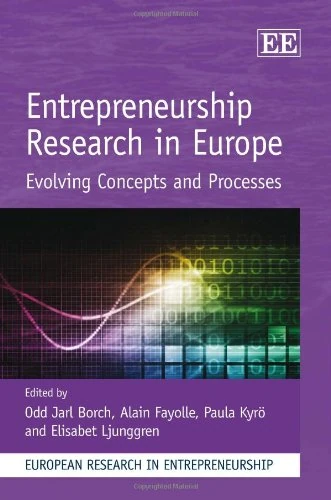 Entrepreneurship Research in Europe: Evolving Concepts and Processes (European Research in Entrepreneurship series)