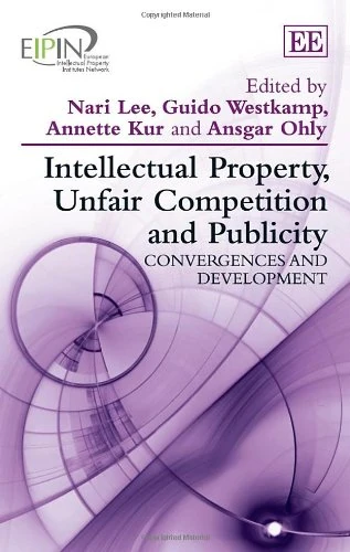 Intellectual Property, Unfair Competition and Publicity: Convergences and Development (European Intellectual Property Institutes Network series)