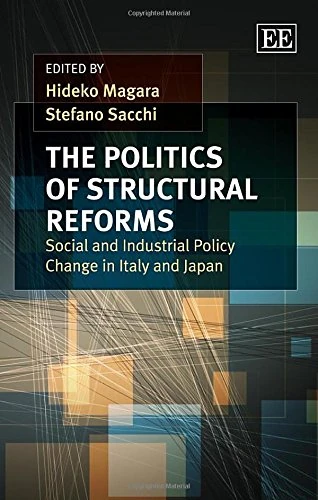 The Politics of Structural Reforms: Social and Industrial Policy Change in Italy and Japan