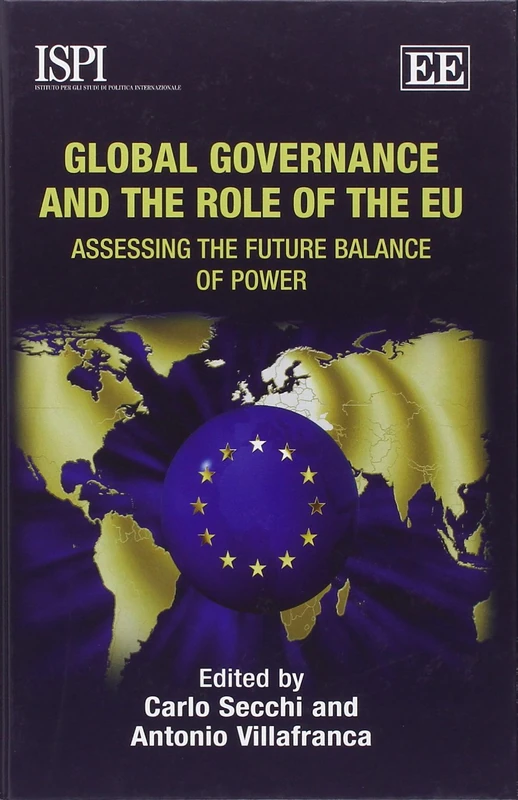 Global Governance and the Role of the EU: Assessing the Future Balance of Power