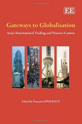 Gateways to Globalisation: Asia’s International Trading and Finance Centres