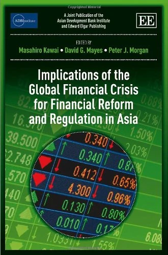 Implications of the Global Financial Crisis for Financial Reform and Regulation in Asia (ADBI series on Asian Economic Integration and Cooperation)