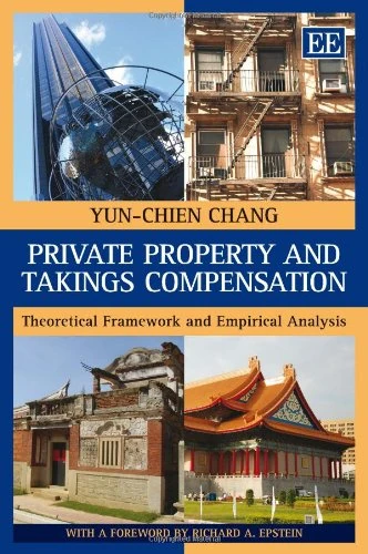 Private Property and Takings Compensation: Theoretical Framework and Empirical Analysis