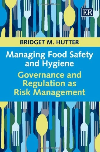 Managing Food Safety and Hygiene: Governance and Regulation as Risk Management