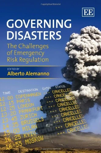 Governing Disasters: The Challenges of Emergency Risk Regulation